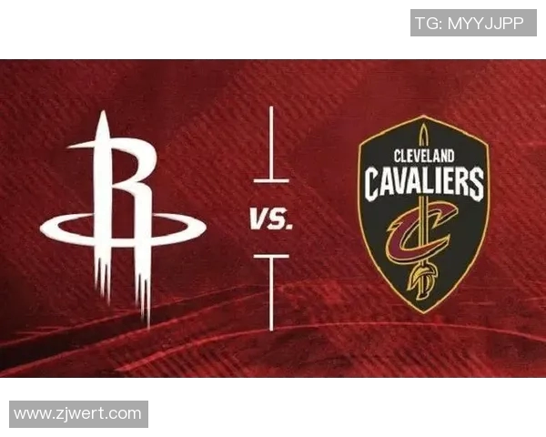 0809赛季火箭与骑士的巅峰对决回顾与精彩瞬间解析